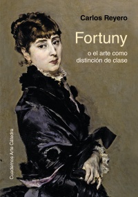 Imagen de portada del libro Fortuny o el arte como distinción de clase