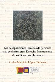 Imagen de portada del libro Las desapariciones forzadas de personas y su evolución en el Derecho Internacional de los Derechos Humanos.