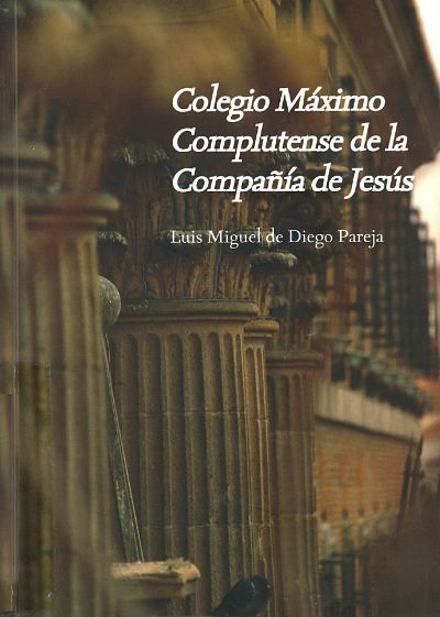 Imagen de portada del libro El Colegio Máximo Complutense de la Compañia de Jesús