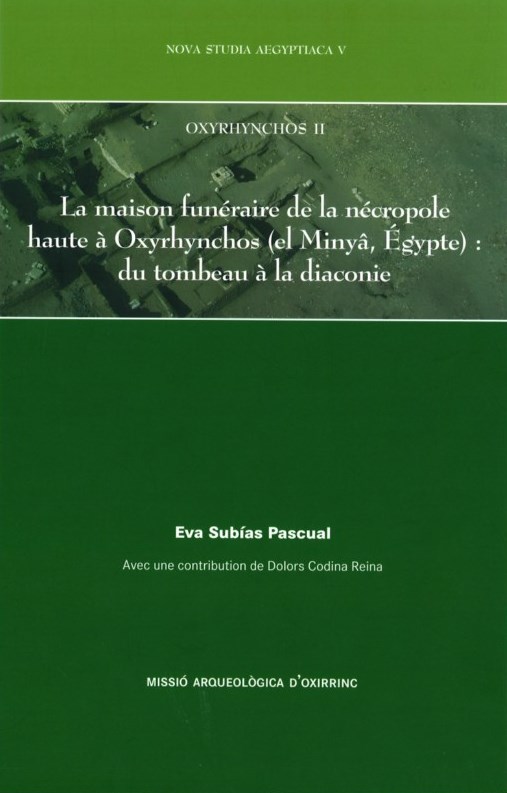 Imagen de portada del libro La maison funéraire de la nécropole haute à Oxyrhynchos (el Minyâ, Égypte)