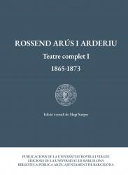 Imagen de portada del libro Rossend Arús i Arderiu. Teatre complet I: 1865-1873