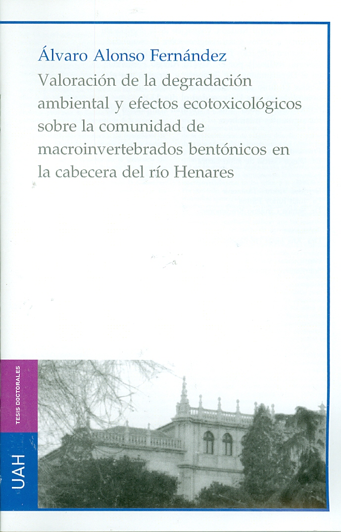 Imagen de portada del libro Valoración de la degradación ambiental y efectos ecotoxicológicos sobre la comunidad de macroinvertebradosbentónicos en la cabecera del río Henares