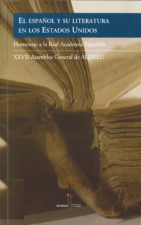 Imagen de portada del libro El español y su literatura en los Estados Unidos.Homenaje a la Real Academia Española.