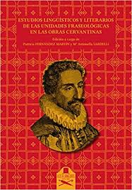 Imagen de portada del libro Estudios lingüísticos y literarios de las unidades fraseológicas en las obras cervantinas