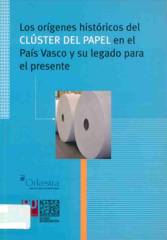 Imagen de portada del libro Los orígenes históricos del clúster del papel en el País Vasco y su legado para el presente
