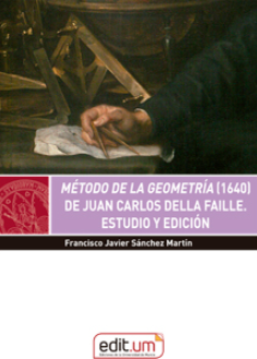 Imagen de portada del libro "Método de la geometría" (1640) de Juan Carlos della Faille. Estudio y edición