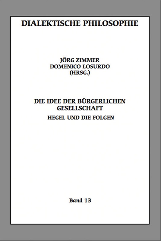 Imagen de portada del libro Die Idee der bürgerlichen Gesellschaft: Hegel und die Folgen