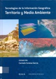 Imagen de portada del libro Territorio y medio ambiente : tecnologías de la información geográfica : ponencias, relatorias y sesiones técnicas del XI Congreso de Métodos Cuantitativos, SIG y Teledetección, celebrado en Murcia, 20-23 de septiembre de 2004