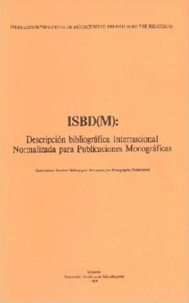 Imagen de portada del libro ISBD (M): Descripción bibliográfica Internacional Normalizada para Publicaciones Monográficas