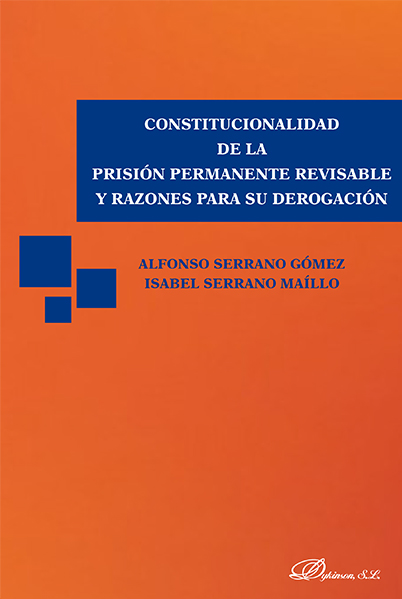 Imagen de portada del libro Constitucionalidad de la prisión permanente revisable y razones para su derogación