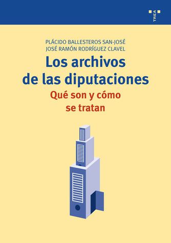 Imagen de portada del libro Los archivos de diputaciones