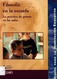 Imagen de portada del libro Filosofía en la escuela : la práctica de pensar en las aulas