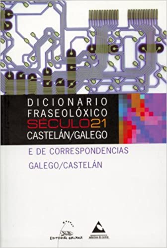 Imagen de portada del libro Dicionario fraseolóxico castelán-galego e de correspondencias galego castelán Século 21