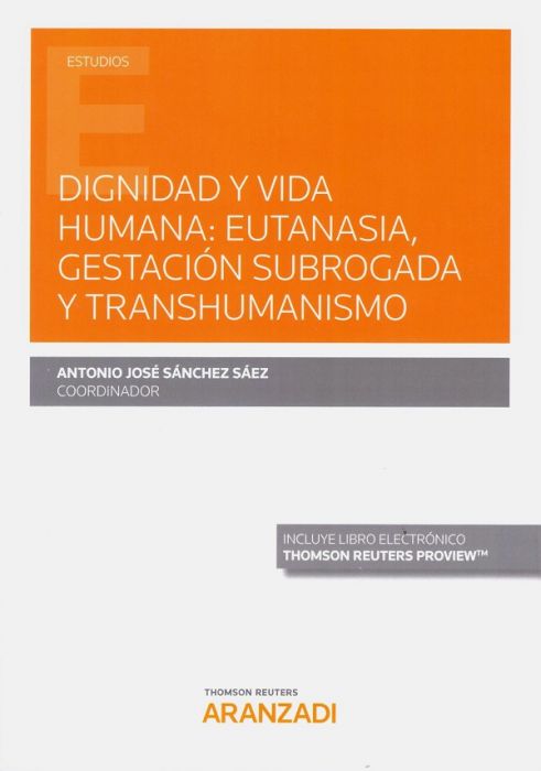 Imagen de portada del libro Dignidad y vida humana: eutanasia, gestación subrogada y transhumanismo