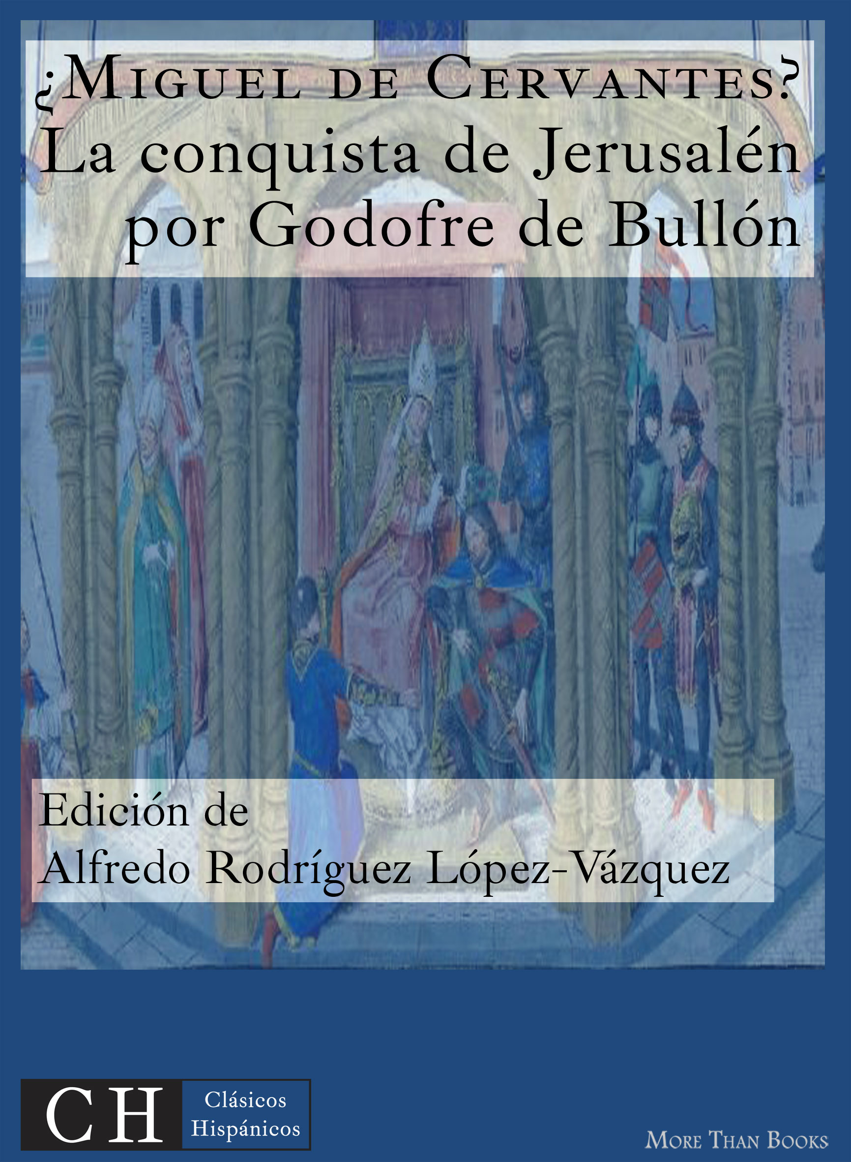 Imagen de portada del libro La conquista de Jerusalén por Godofre de Bullón