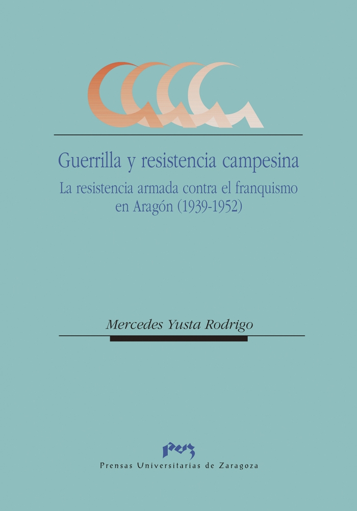 Imagen de portada del libro Guerrilla y resistencia campesina. La resistencia armada contra el franquismo en Aragón (1939-1952)