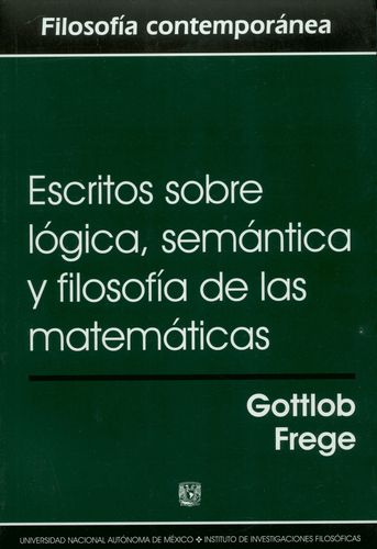 Imagen de portada del libro Escritos sobre lógica, semántica y filosofía de las matemáticas