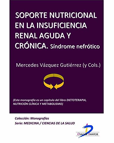 Imagen de portada del libro Soporte nutricional en la insuficiencia renal aguda y crónica síndrome nefrótico