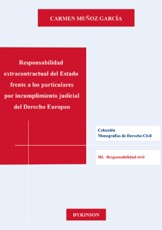 Imagen de portada del libro Responsabilidad extracontractual del estado frente a los particulares por incumplimiento judicial del Derecho Europeo