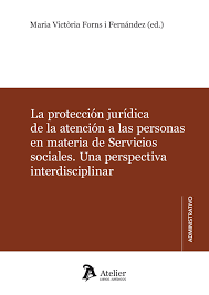 Imagen de portada del libro La proteccion jurídica de la atencion a las personas en materia de servicios sociales
