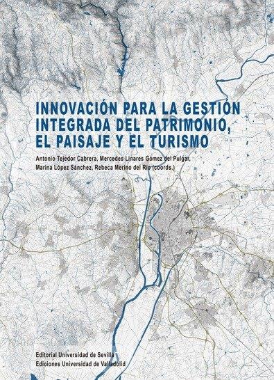 Imagen de portada del libro Innovación para la gestión integrada del patrimonio, el paisaje y el turismo