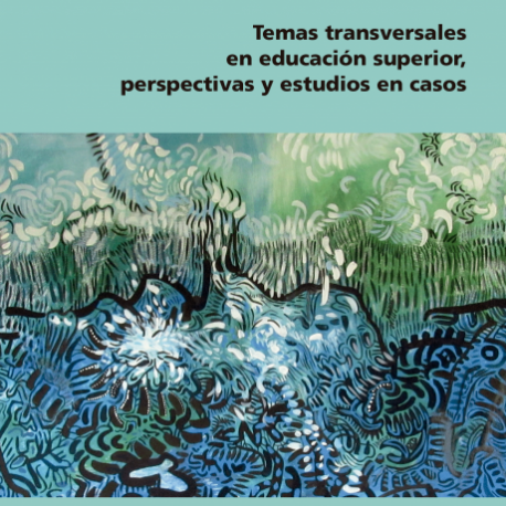 Imagen de portada del libro Temas transversales en educación superior, perspectivas y estudios en casos