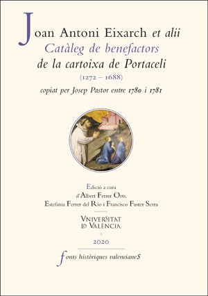 Imagen de portada del libro Joan Antoni Eixach et alii. Catàleg de benefactors de la cartoixa de Portaceli (1272-1688)