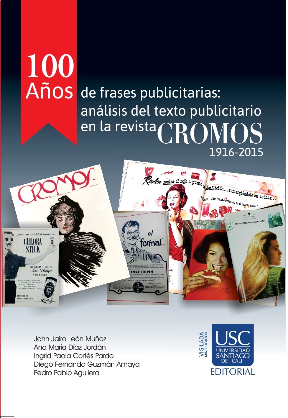 Imagen de portada del libro 100 años de frases publicitarias: Análisis del texto publicitario en la revista Cromos 1916-2015