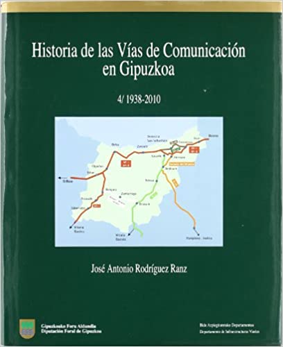 Imagen de portada del libro Historia de las vías de comunicación en Gipuzkoa. 4. 1938-2010