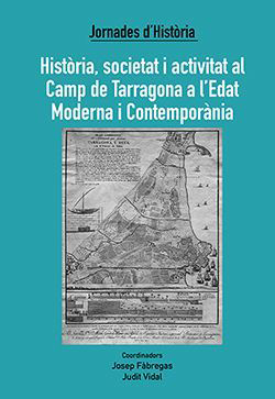 Imagen de portada del libro Història, societat i activitat al Camp de Tarragona a l'Edat Moderna i Contemporània