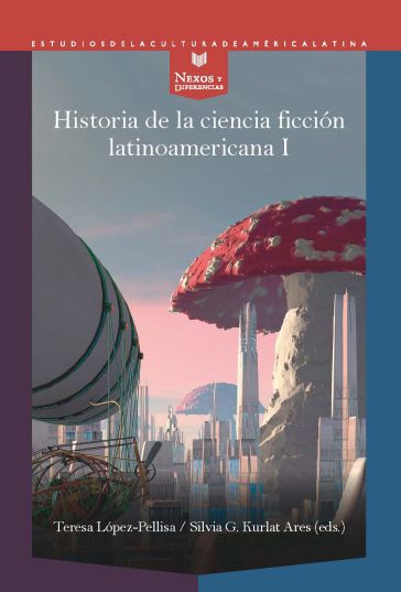 Imagen de portada del libro Historia de la ciencia ficción Latinoamericana