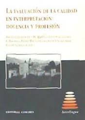 Imagen de portada del libro La evaluación de la calidad en interpretación: docencia y profesión