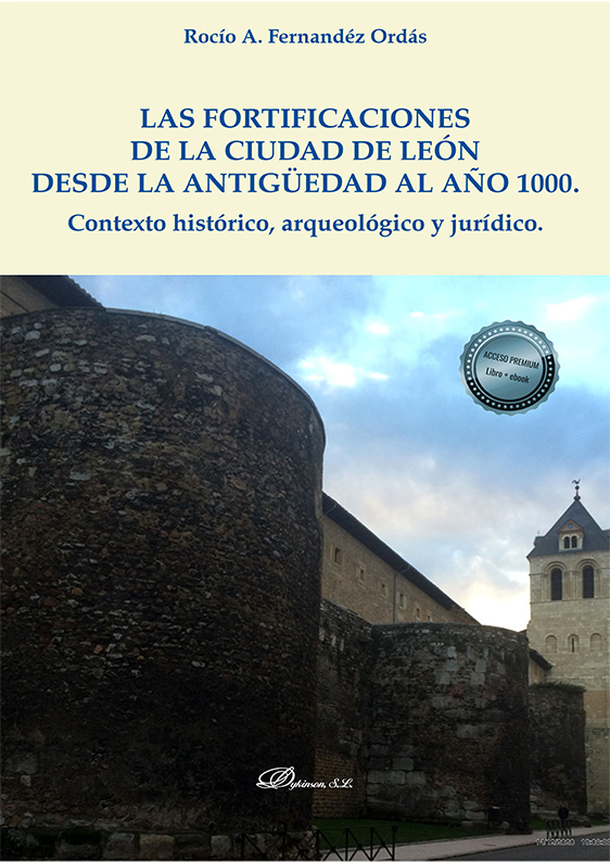 Imagen de portada del libro Las fortificaciones de la ciudad de León desde la Antigüedad al año 1000. Contexto histórico, arqueológico y jurídico