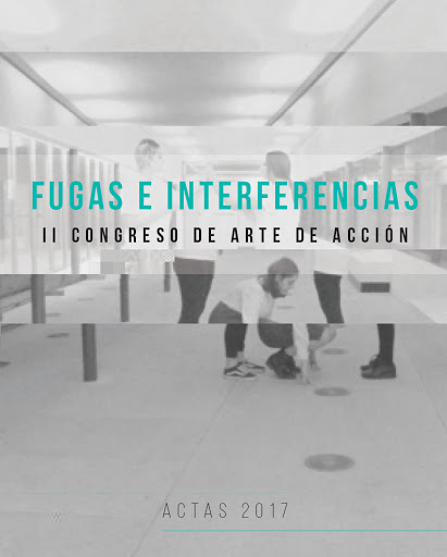 Imagen de portada del libro Fugas e interferencias II Congreso de Arte de Acción