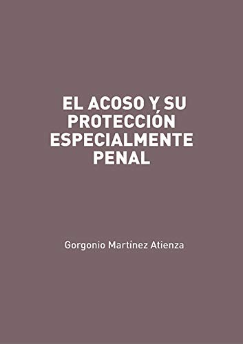 Imagen de portada del libro El acoso y su protección especialmente penal