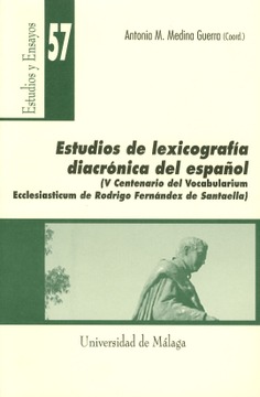 Imagen de portada del libro Estudios de lexicografía diacrónica del español : (V Centenario del Vocabularium Ecclesiasticum de Rodrigo Fernández de Santaella)