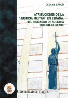 Imagen de portada del libro Atribuciones de la "justicia militar" en España