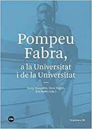 Imagen de portada del libro Pompeu Fabra, a la Universitat i de la Universitat