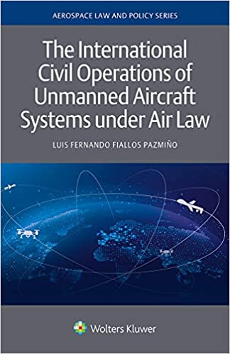 Imagen de portada del libro The International Civil Operations of Unmanned Aircraft Systems under Air Law