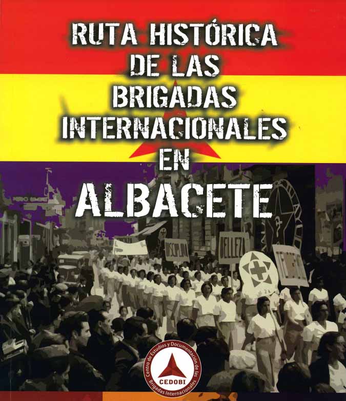 Imagen de portada del libro Ruta histórica de las Brigadas Internacionales en Albacete