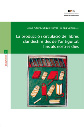 Imagen de portada del libro La producció i circulació de llibres clandestins des de l'antiguitat fins als nostres dies