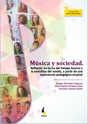 Imagen de portada del libro Música y sociedad.Reflexión en torno del Paisaje Sonoro y la semiótica del sonido, a partir de una experiencia pedagógico-musical