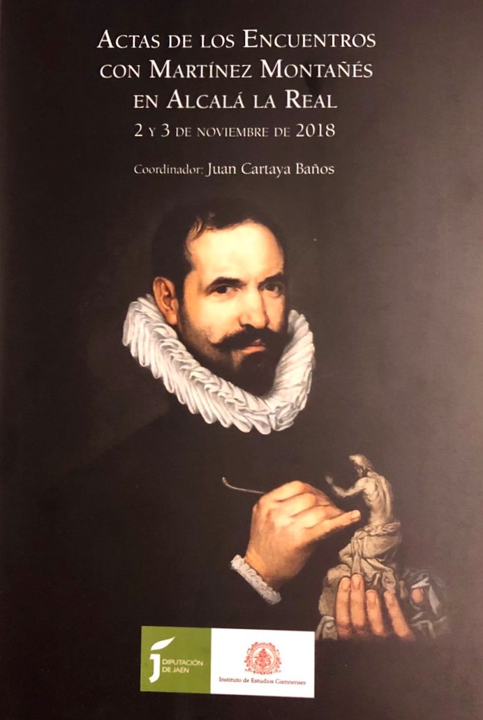 Imagen de portada del libro Actas de los encuentros con Martínez Montañés en Alcalá la Real, 2 y 3 de noviembre de 2018