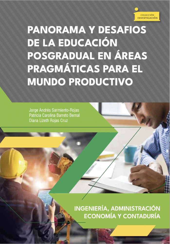 Imagen de portada del libro Panorama y desafíos de la educación posgradual en áreas pragmáticas para el mundo productivo: Ingeniería, Administración, Economía y Contaduría