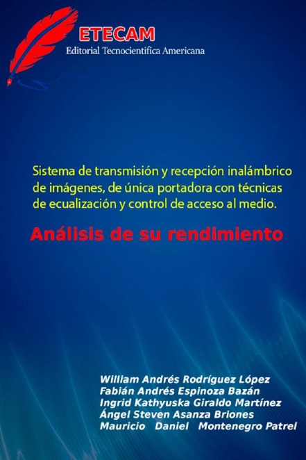 Imagen de portada del libro Sistema de transmisión y recepción inalámbrico de imágenes, de única portadora con técnicas de ecualización y control de acceso al medio