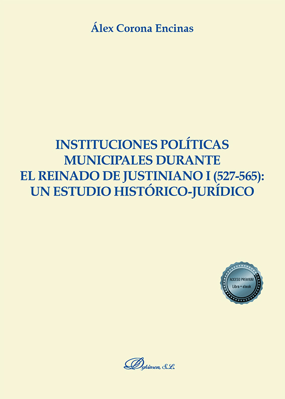 Imagen de portada del libro Instituciones políticas municipales durante el reinado de Justiniano I (527-565)