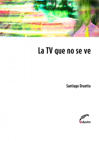 Imagen de portada del libro La TV que no se ve