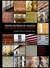 Imagen de portada del libro Centro histórico de Valencia: ocho siglos de arquitectura residencial (Tomo I y II)