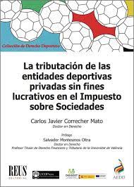 Imagen de portada del libro La tributación de las entidades deportivas privadas sin fines lucrativos en el Impuesto sobre Sociedades