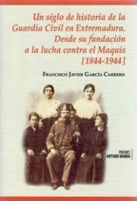 Imagen de portada del libro Un siglo de historia de la Guardia Civil en Extremadura